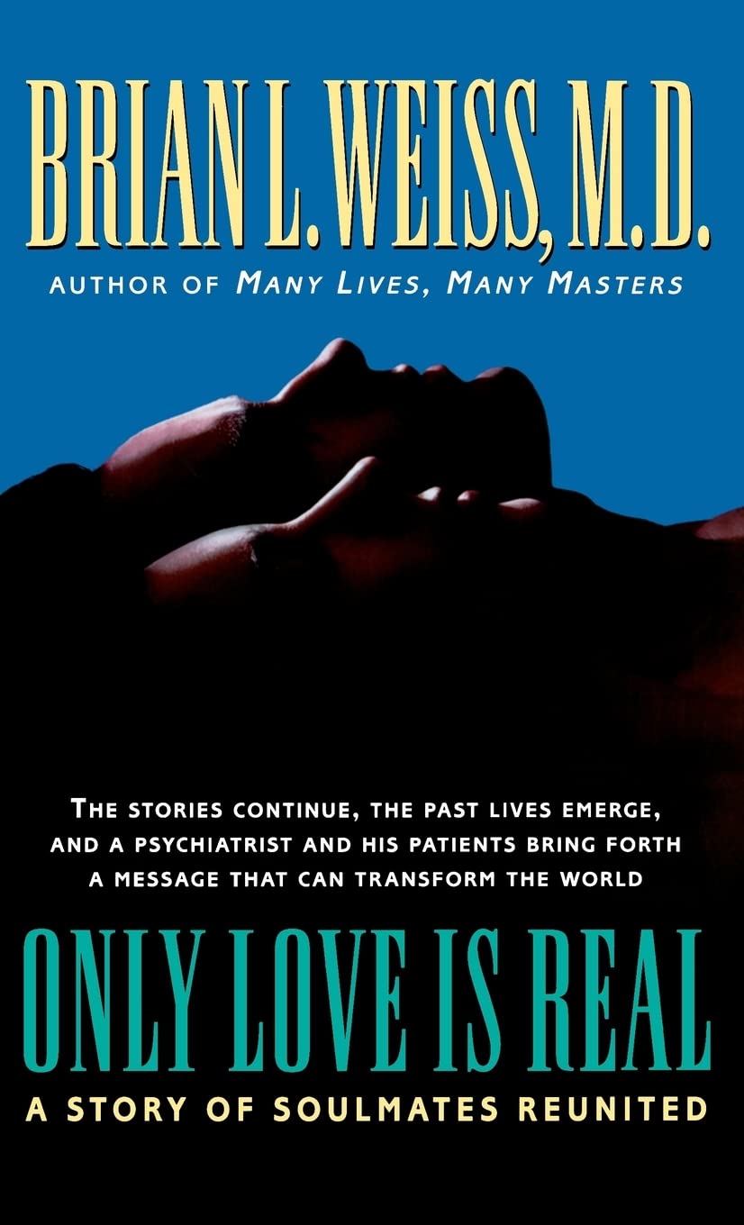 Only Love is Real: A Story of Soulmates Reunited,New
