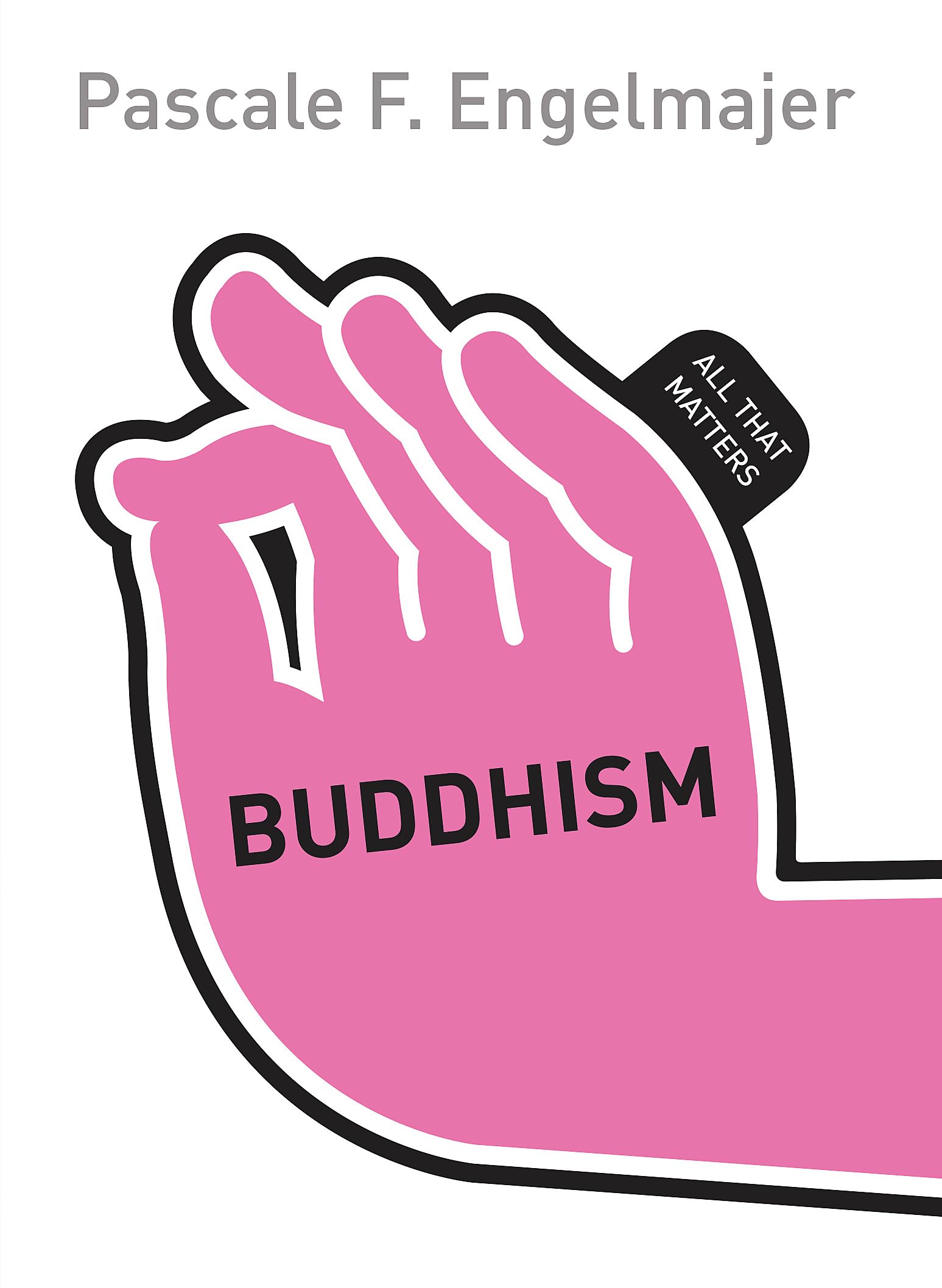 Buddhism: All That Matters (Teach Yourself)