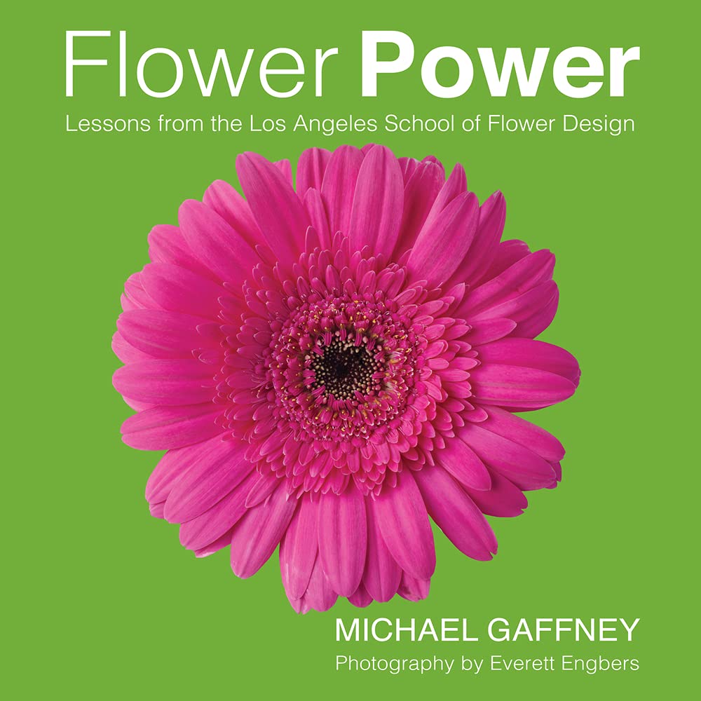 Flower Power: Lessons from the Los Angeles School of Flower Design,Used