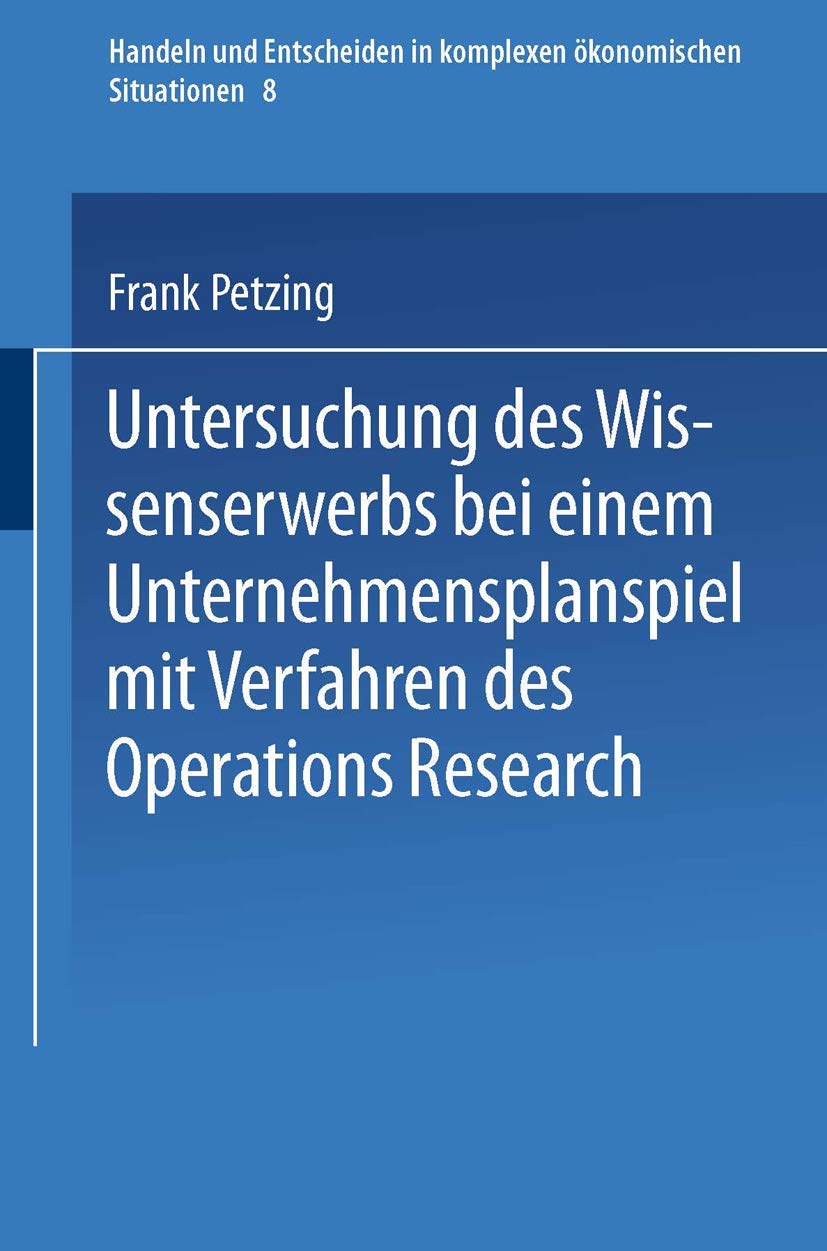 Untersuchung des Wissenserwerbs bei einem Unternehmensplanspiel mit Verfahren des Operations Research (Handeln und Entscheiden i,Used