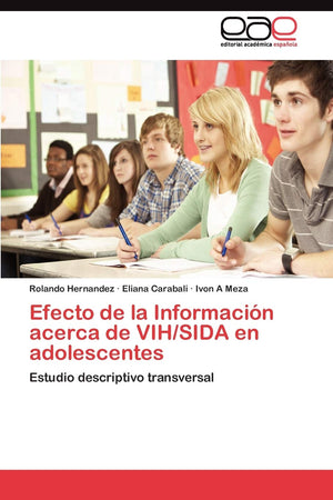 Efecto de la Informacin acerca de VIH/SIDA en adolescentes: Estudio descriptivo transversal (Spanish Edition),Used