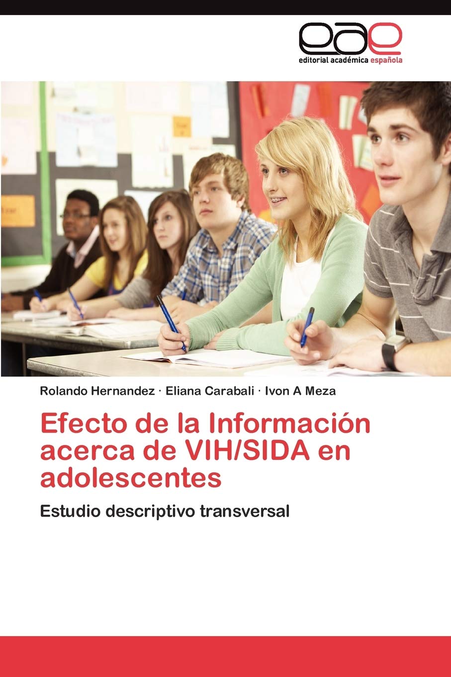 Efecto de la Informacin acerca de VIH/SIDA en adolescentes: Estudio descriptivo transversal (Spanish Edition),Used