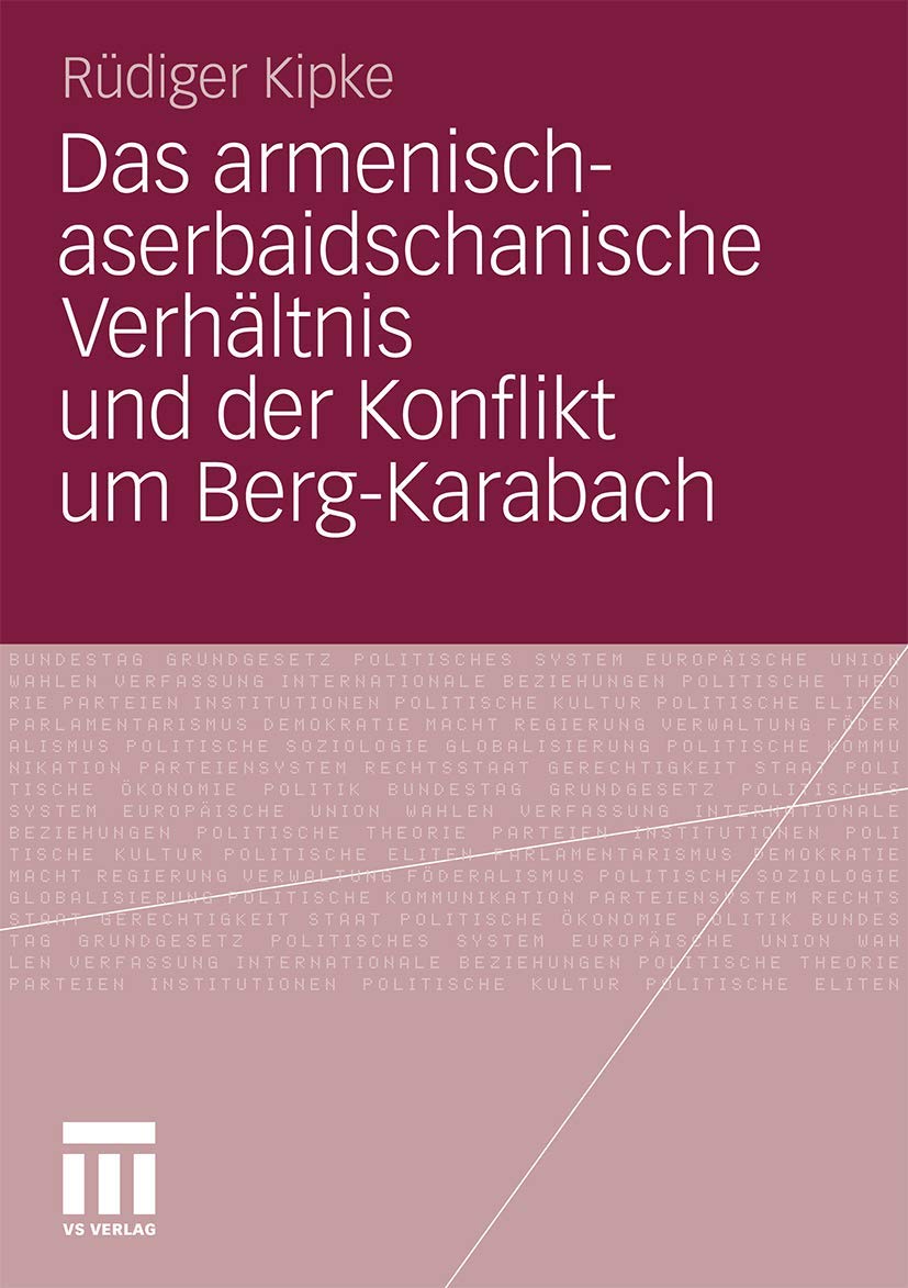 Das armenischaserbaidschanische Verhltnis und der Konflikt um BergKarabach (German Edition),New