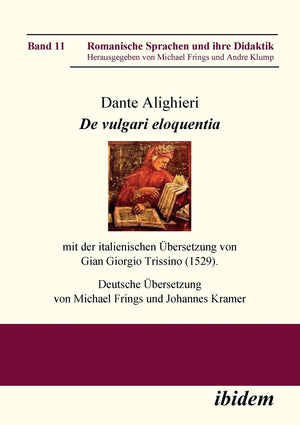Dante Alighieri: De vulgari eloquentia: mit der italienischen bersetzung von Gian Giorgio Trissino (1529) (Romanische Sprachen u,Used