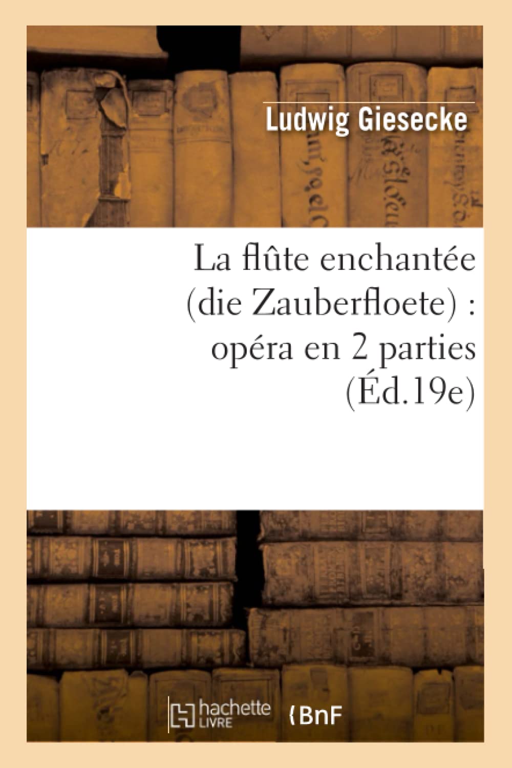 La Flte Enchante (Die Zauberfloete): Opra En 2 Parties (D.19E) (Arts) (French Edition),New