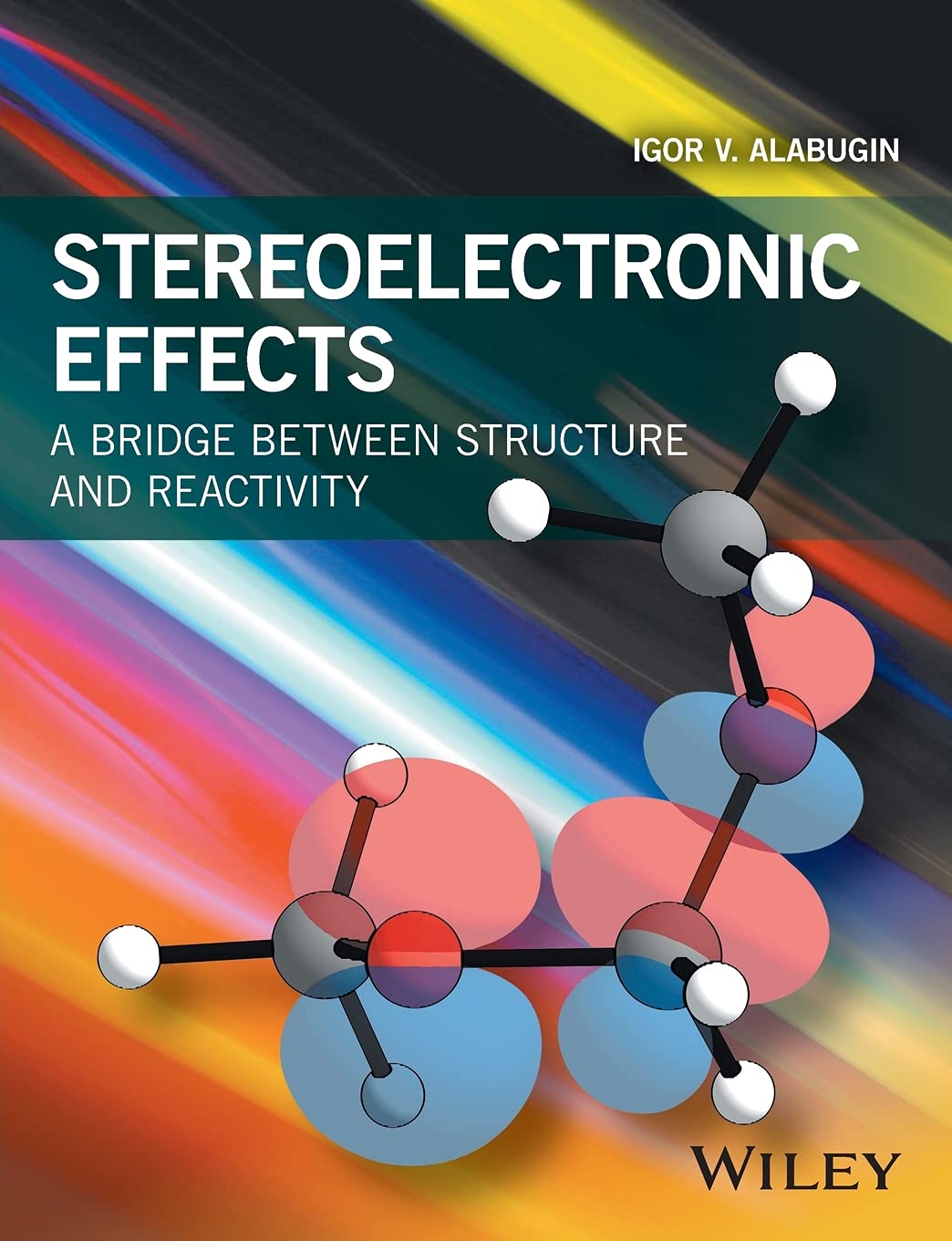 Stereoelectronic Effects: A Bridge Between Structure and Reactivity,Used