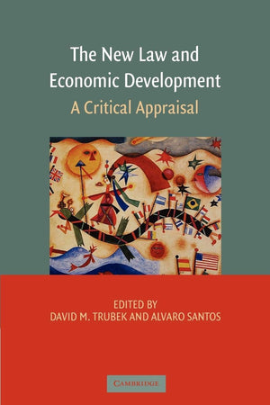 The New Law And Economic Development: A Critical Appraisal,New