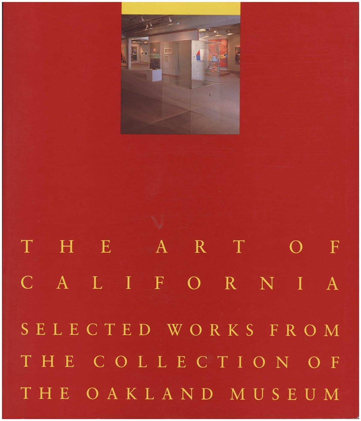 Art of California: Selected Works From The Collection of The Oakland Museum,Used