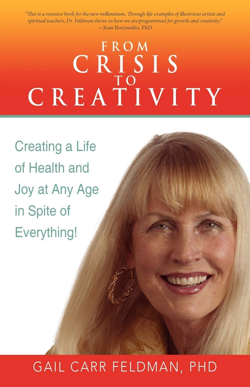 From Crisis To Creativity: Creating A Life Of Health And Joy At Any Age In Spite Of Everything!,Used