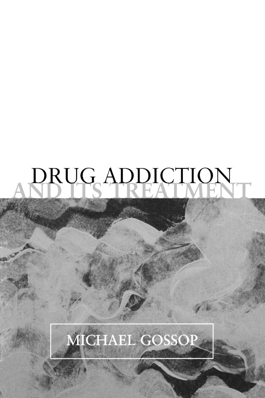 Drug Addiction And Its Treatment
