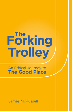 Forking Trolley: An Ethical Journey to The Good Place,New