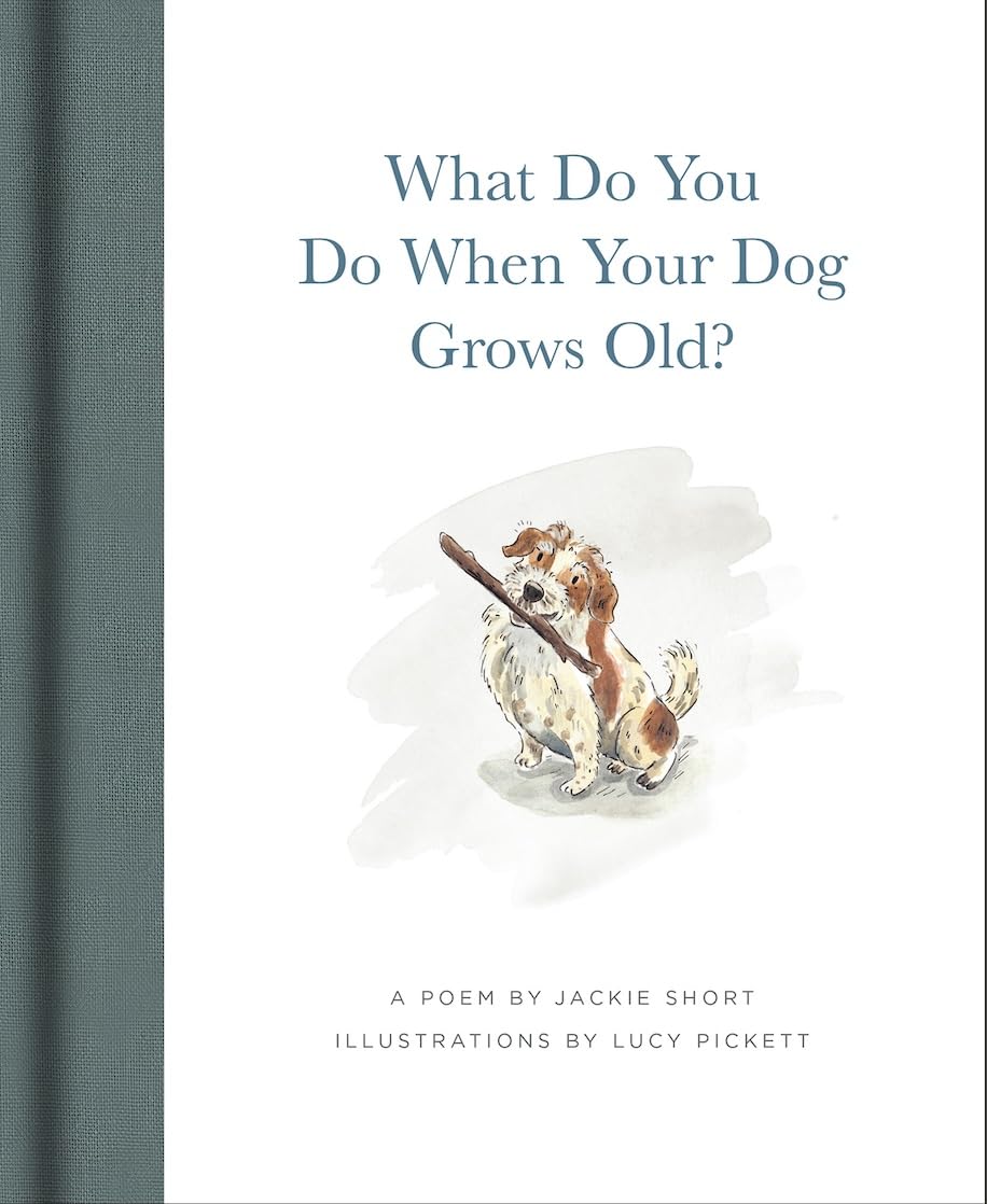 What Do You Do When Your Dog Grows Old?: A Poem By Jackie Short