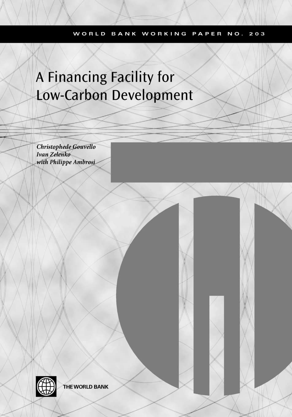 A Financing Facility For Lowcarbon Development In Developing Countries (203) (World Bank Working Papers),New