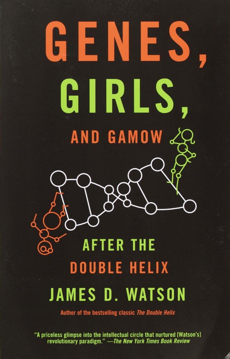 Genes, Girls, and Gamow: After the Double Helix,New