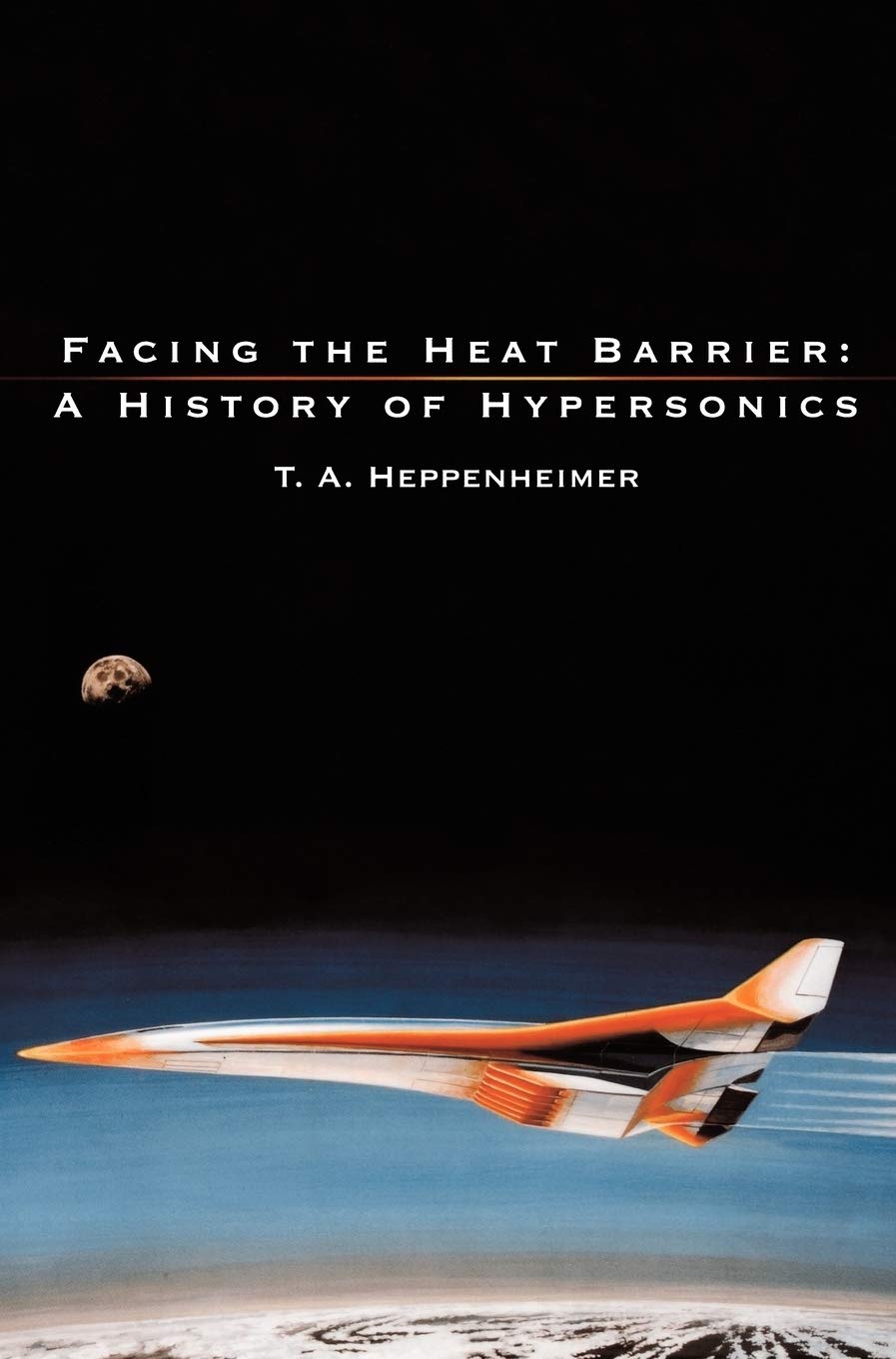Facing the Heat Barrier: A History of Hypersonics,Used