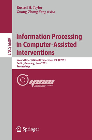 Information Processing in ComputerAssisted Interventions: Second International Conference, IPCAI 2011, Berlin, Germany, June 22,Used