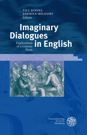 Imaginary Dialogues in English: Explorations of a Literary Form (GermanischRomanische Monatsschrift. Beihefte),Used