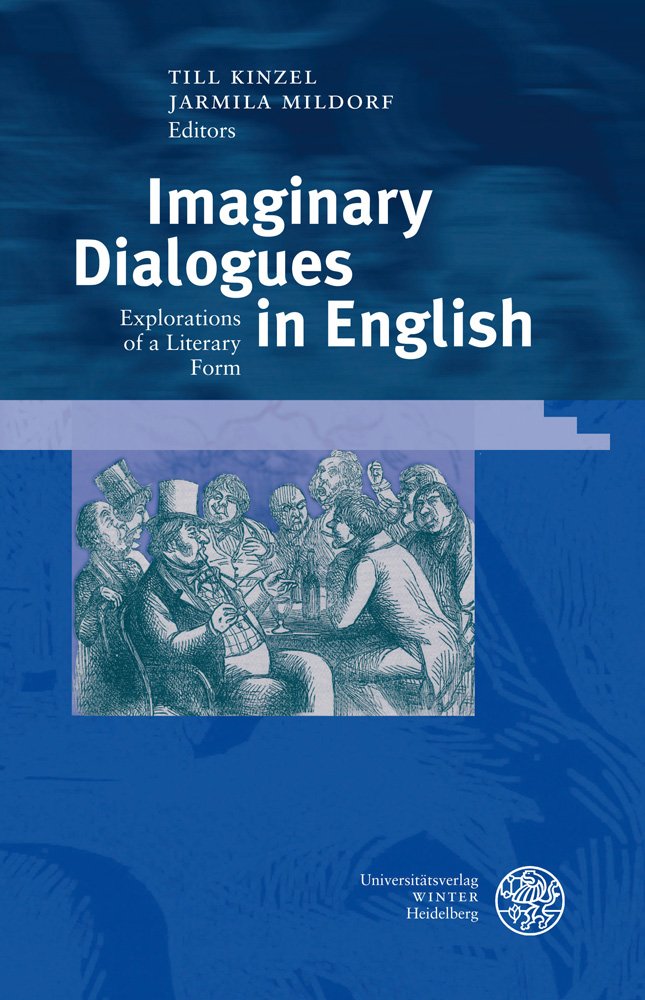 Imaginary Dialogues in English: Explorations of a Literary Form (GermanischRomanische Monatsschrift. Beihefte),Used