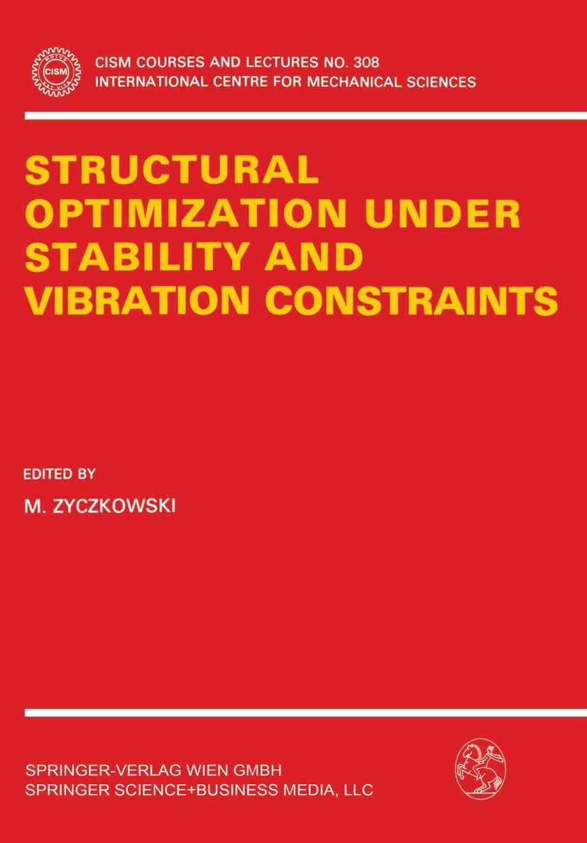 Structural Optimization Under Stability and Vibration Constraints (CISM International Centre for Mechanical Sciences, 308),Used