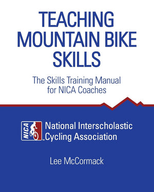 Teaching Mountain Bike Skills: The Skills Training Manual for NICA Coaches,Used
