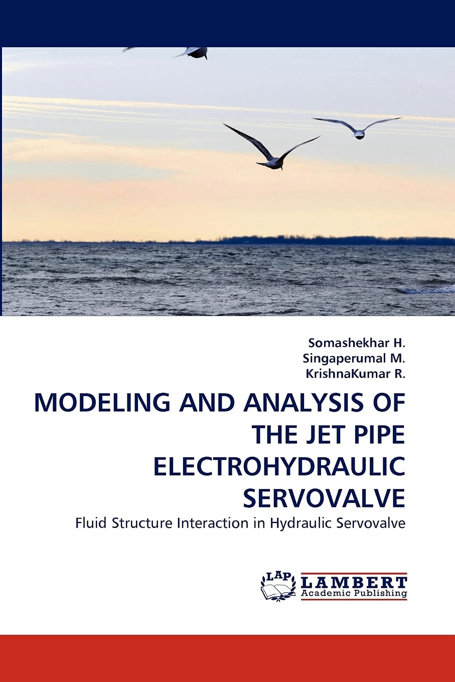 MODELING AND ANALYSIS OF THE JET PIPE ELECTROHYDRAULIC SERVOVALVE: Fluid Structure Interaction in Hydraulic Servovalve,Used