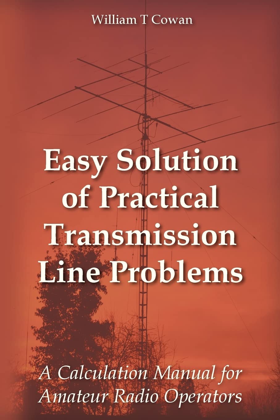 Easy Solution Of Practical Transmission Line Problems: A Calculation Manual For Amateur Radio Operators,Used