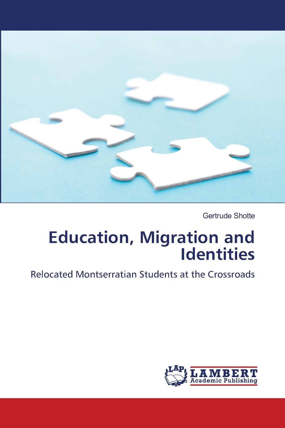 Education, Migration and Identities: Relocated Montserratian Students at the Crossroads,Used