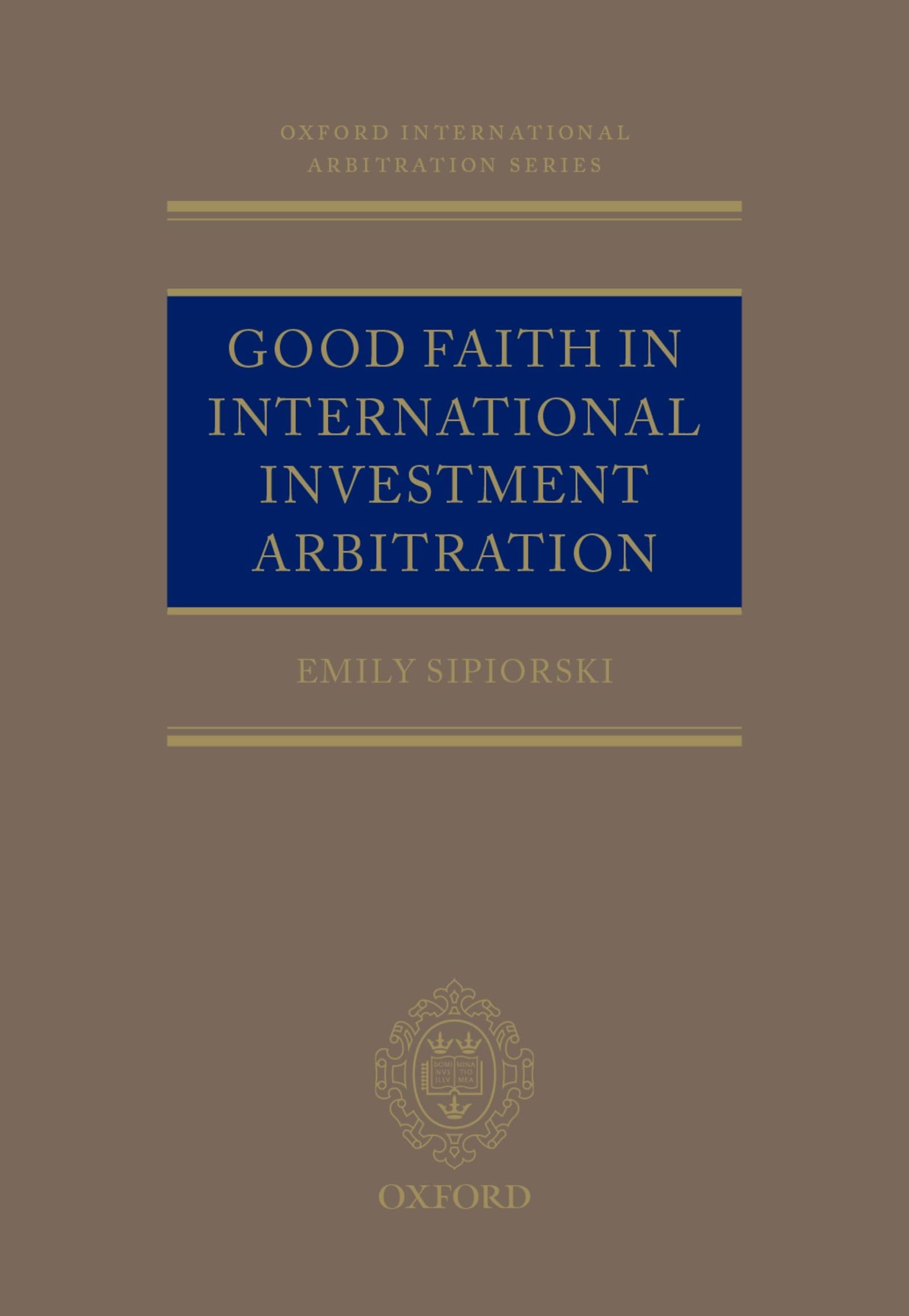 Good Faith in International Investment Arbitration (Oxford International Arbitration),Used