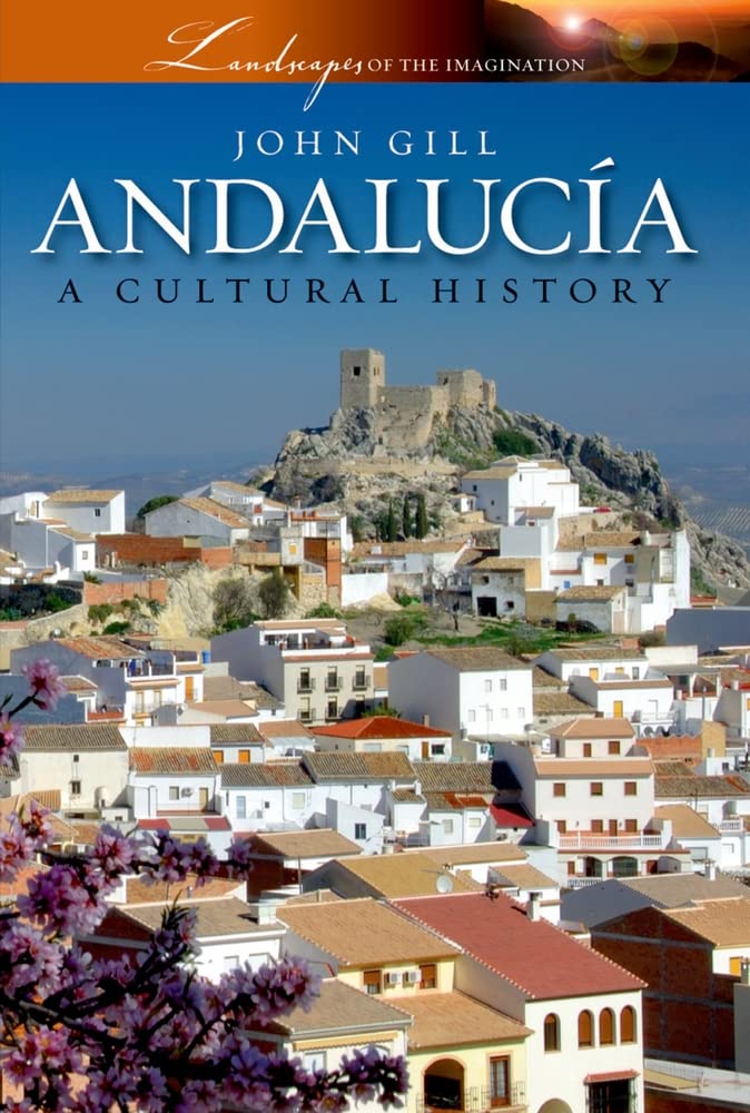 Andalucia: A Cultural History (Landscapes of the Imagination),New