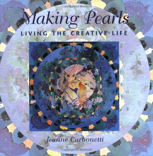 Making Pearls: Living the Creative Life,Used