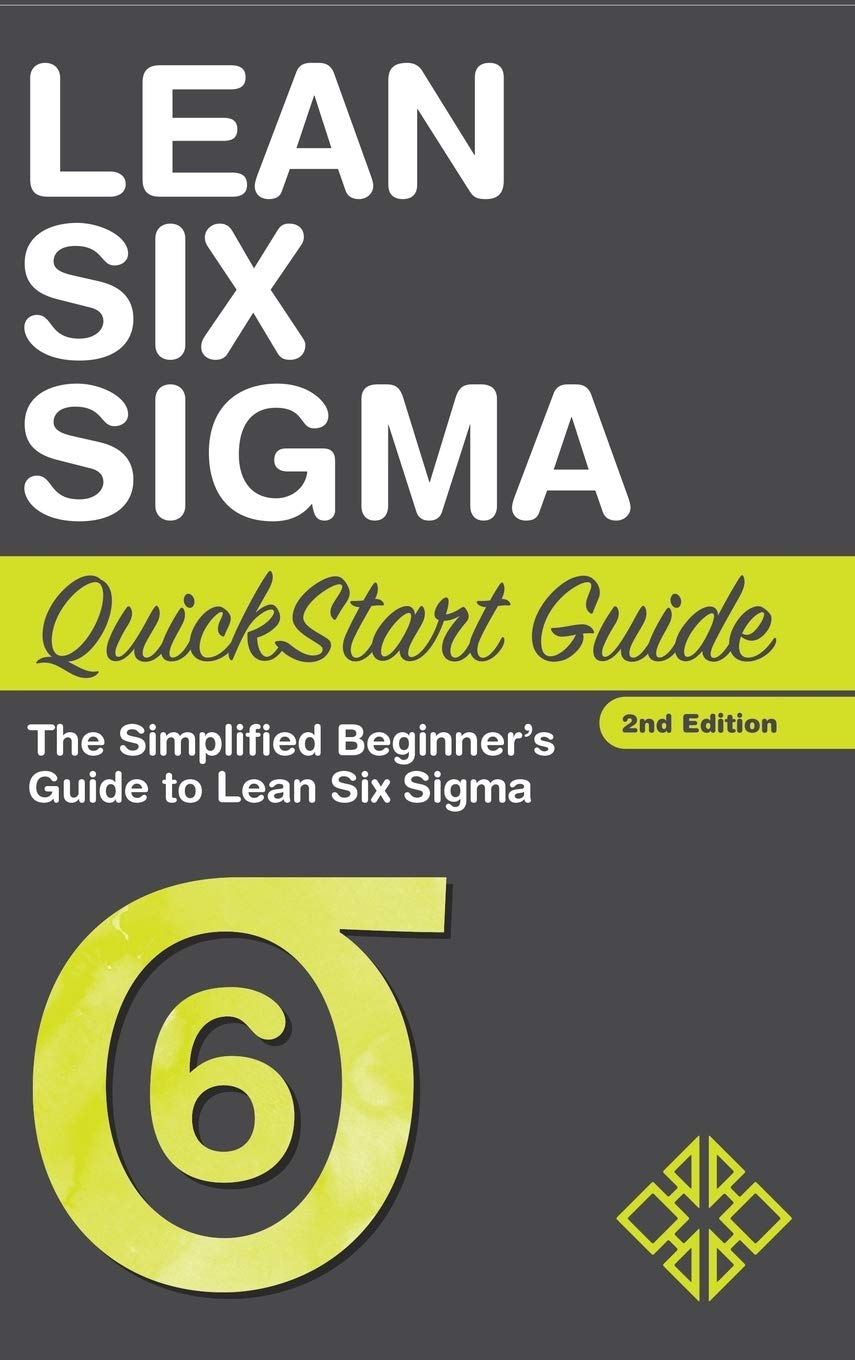 Lean Six Sigma QuickStart Guide: The Simplified Beginner's Guide to Lean Six Sigma,Used