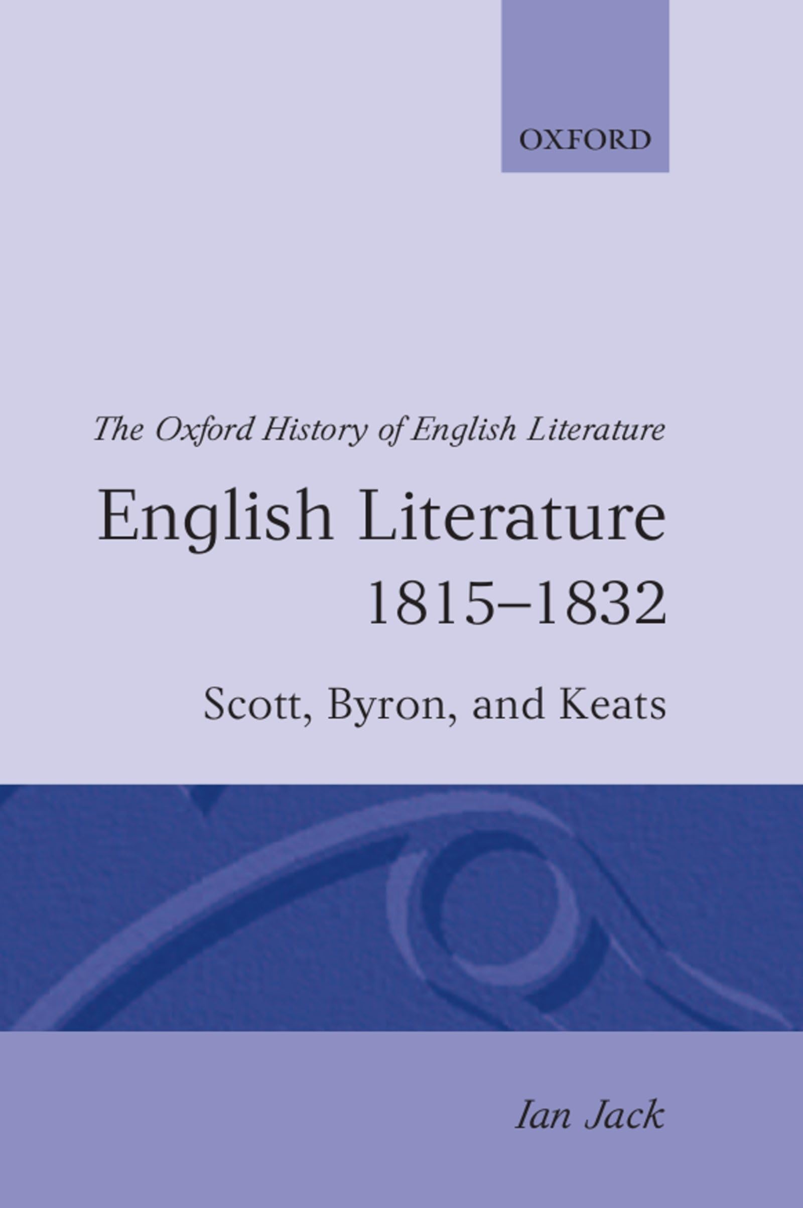 English Literature 18151832: Scott, Byron, and Keats (Oxford History of English Literature),Used