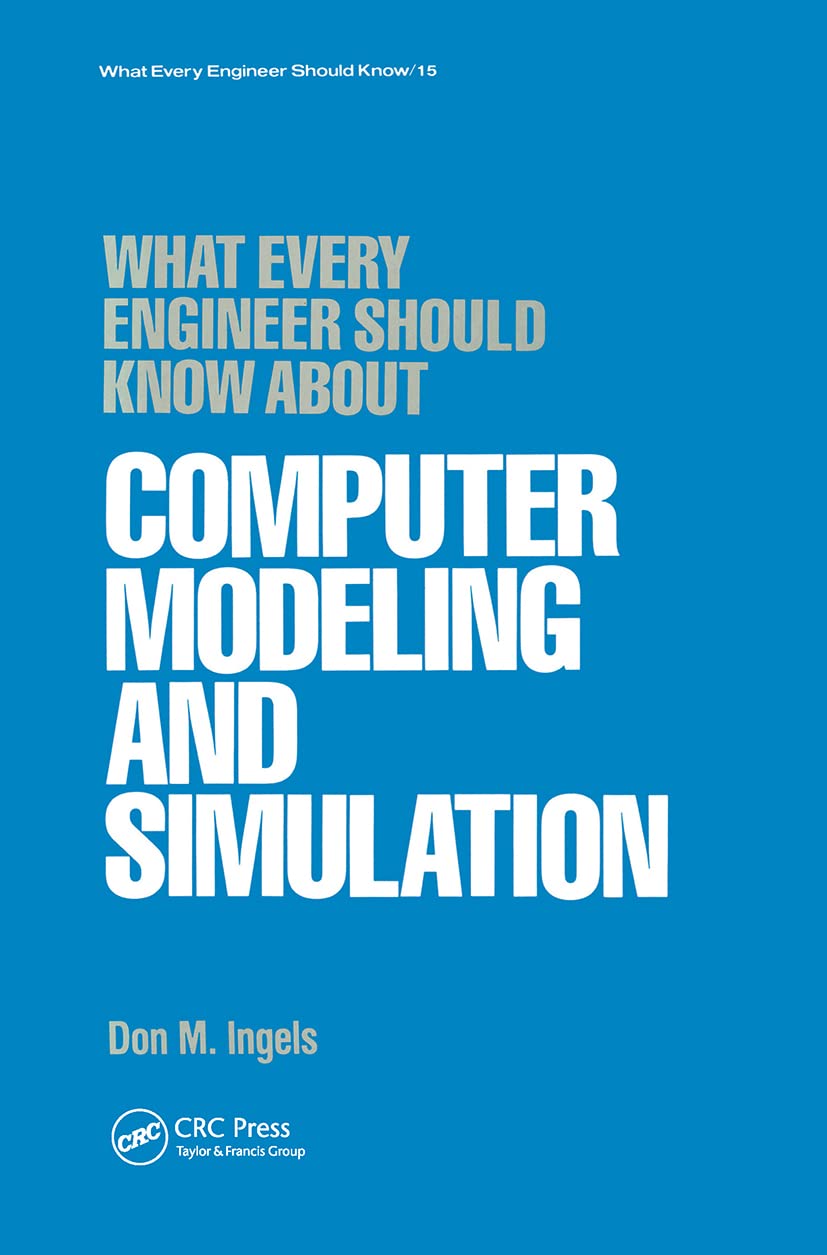 What Every Engineer Should Know About Computer Modeling And Simulation,Used