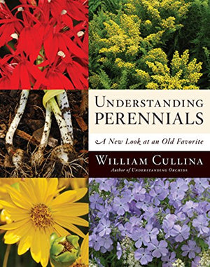 Understanding Perennials: A New Look at an Old Favorite,New