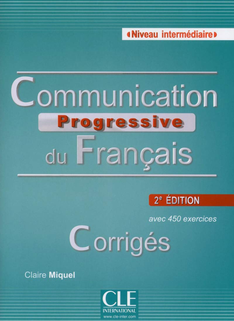 Communication progressive du franais niveau intermdiaire A2/B1 : Corrigs Communication progressive du franais niveau interm