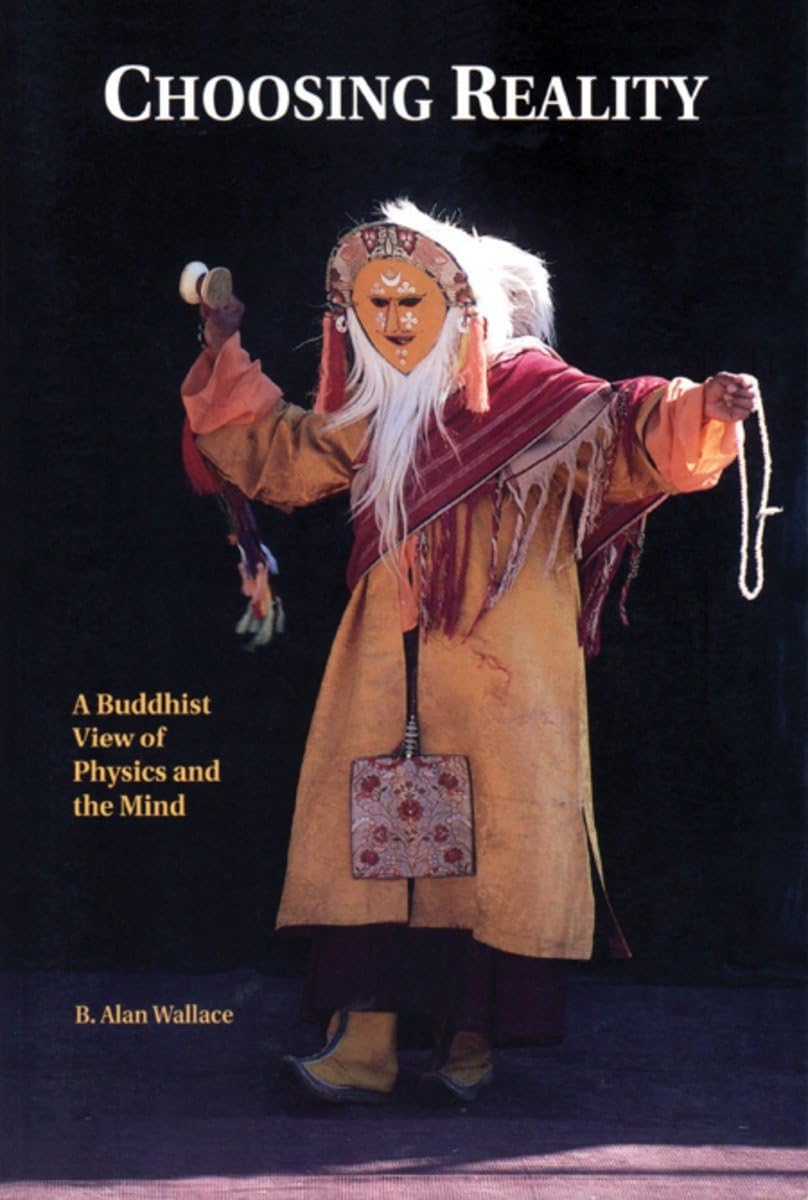 Choosing Reality, : A Buddhist View of Physics and the Mind,Used