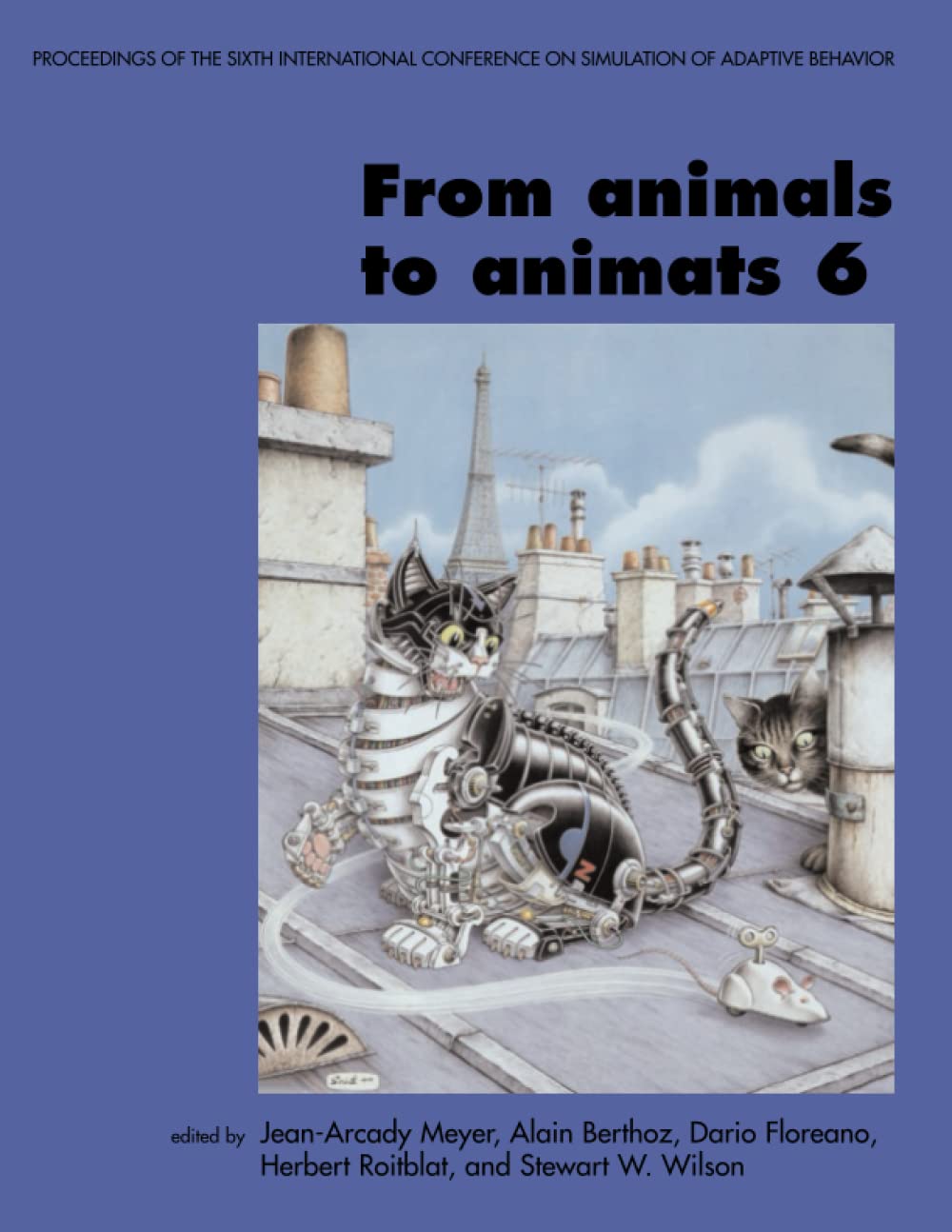 From Animals to Animats 6: Proceedings of the Sixth International Conference on Simulation of Adaptive Behavior (Complex Adaptiv,Used