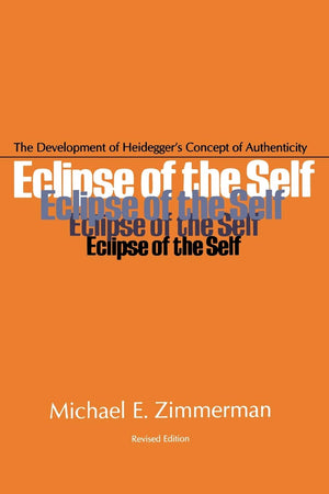 Eclipse Of Self: The Development Of Heidegger'S Concept Of Authenticity,Used