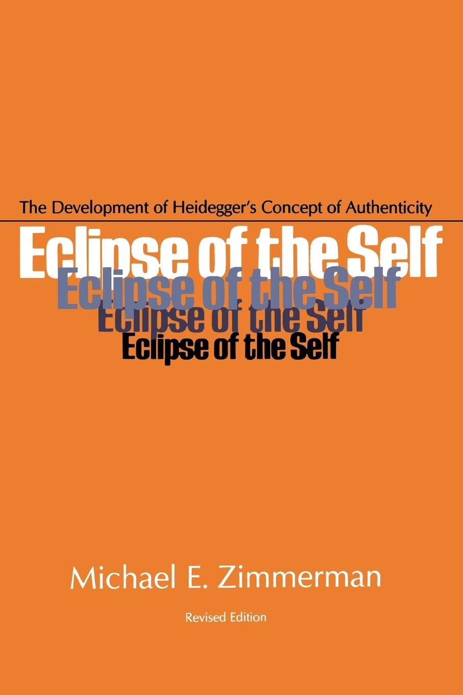 Eclipse Of Self: The Development Of Heidegger'S Concept Of Authenticity,Used