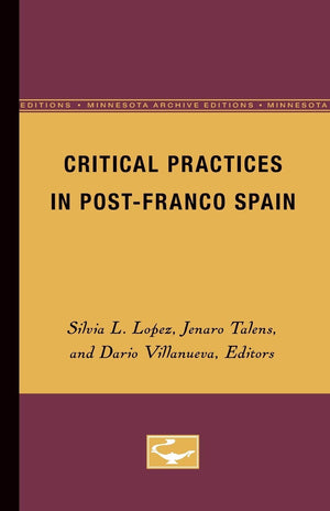Critical Practices In Postfranco Spain (Institute For Adminstrative Officers Of Higher Ins) (Volume 11),New
