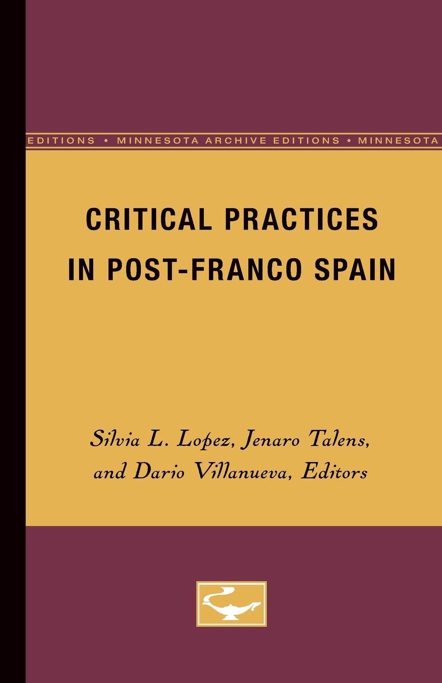 Critical Practices In Postfranco Spain (Institute For Adminstrative Officers Of Higher Ins) (Volume 11),Used