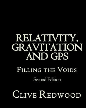Relativity, Gravitation And Gps: Filling The Voids Second Edition,Used