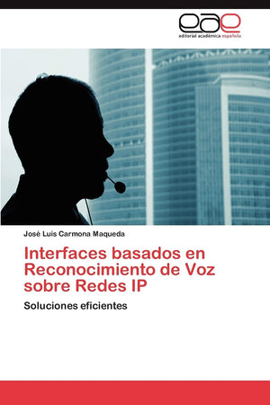 Interfaces basados en Reconocimiento de Voz sobre Redes IP: Soluciones eficientes (Spanish Edition),Used