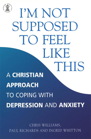 I'm Not Supposed to Feel Like This: A Christian Approach to Coping with Depression and Anxiety (Hodder Christian Books),Used