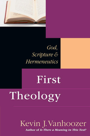 First Theology: God, Scripture & Hermeneutics,Used