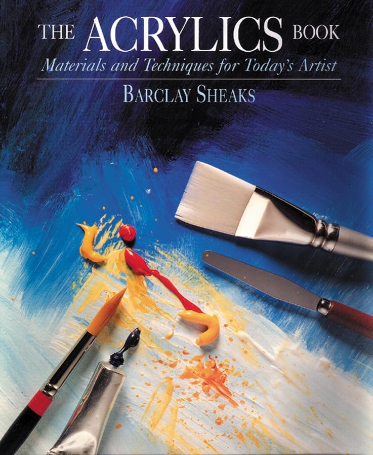 The Acrylics Book: Materials And Techniques For Today'S Artist,Used