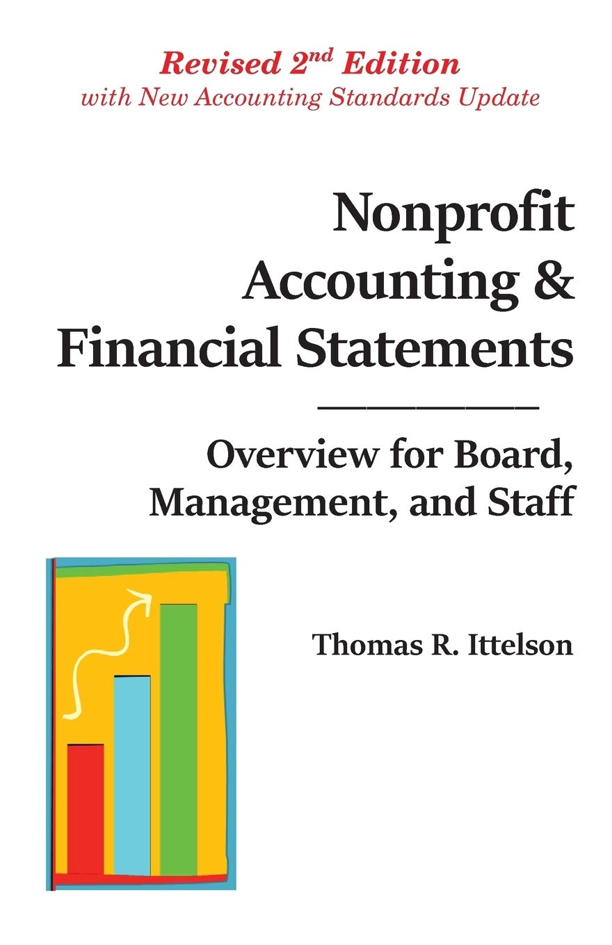 Nonprofit Accounting & Financial Statements: Overview For Board, Management, And Staff-used