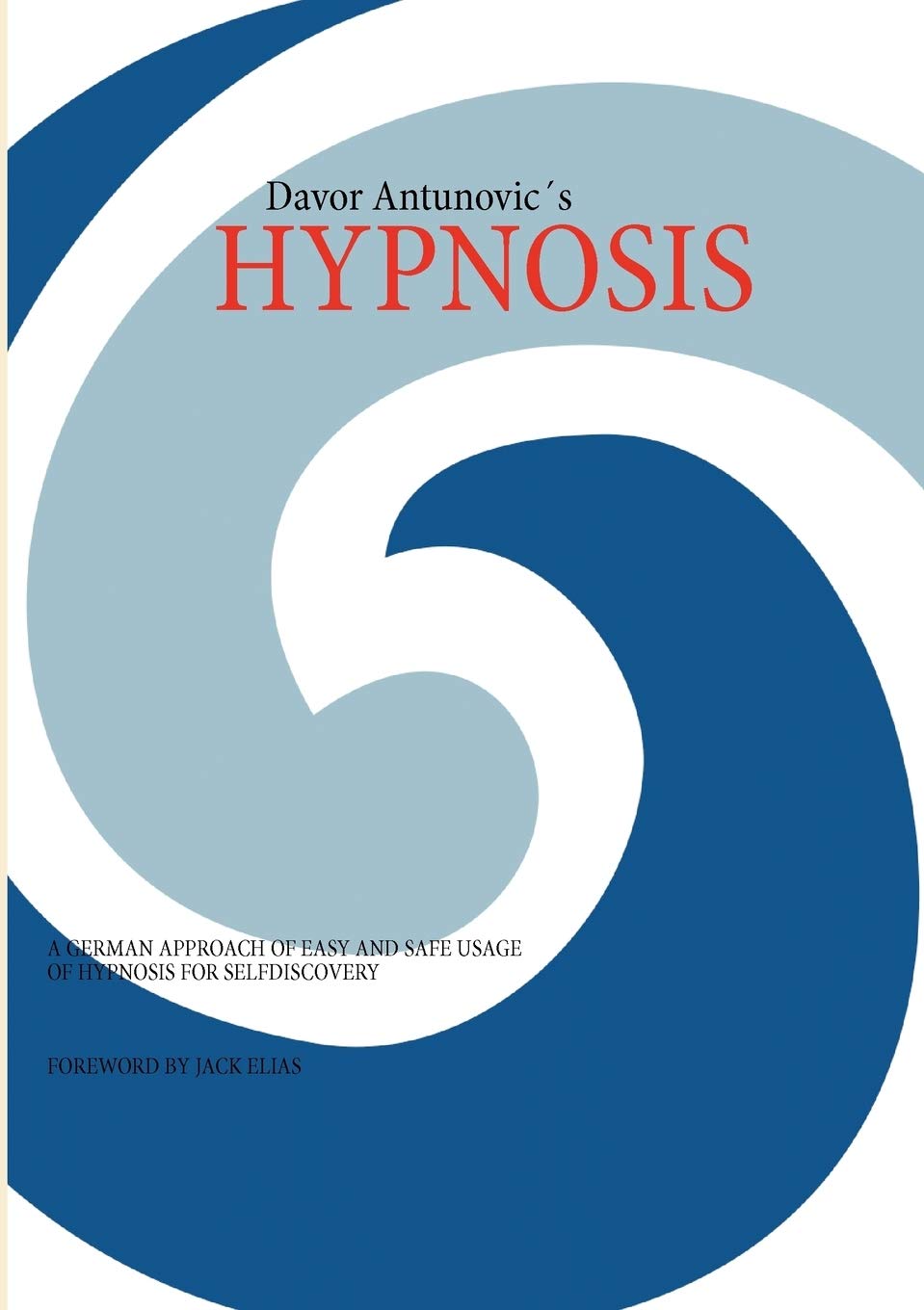 Hypnosis: A German Approach of Easy and Safe Usage of Hypnosis for Selfdiscovery!!,Used