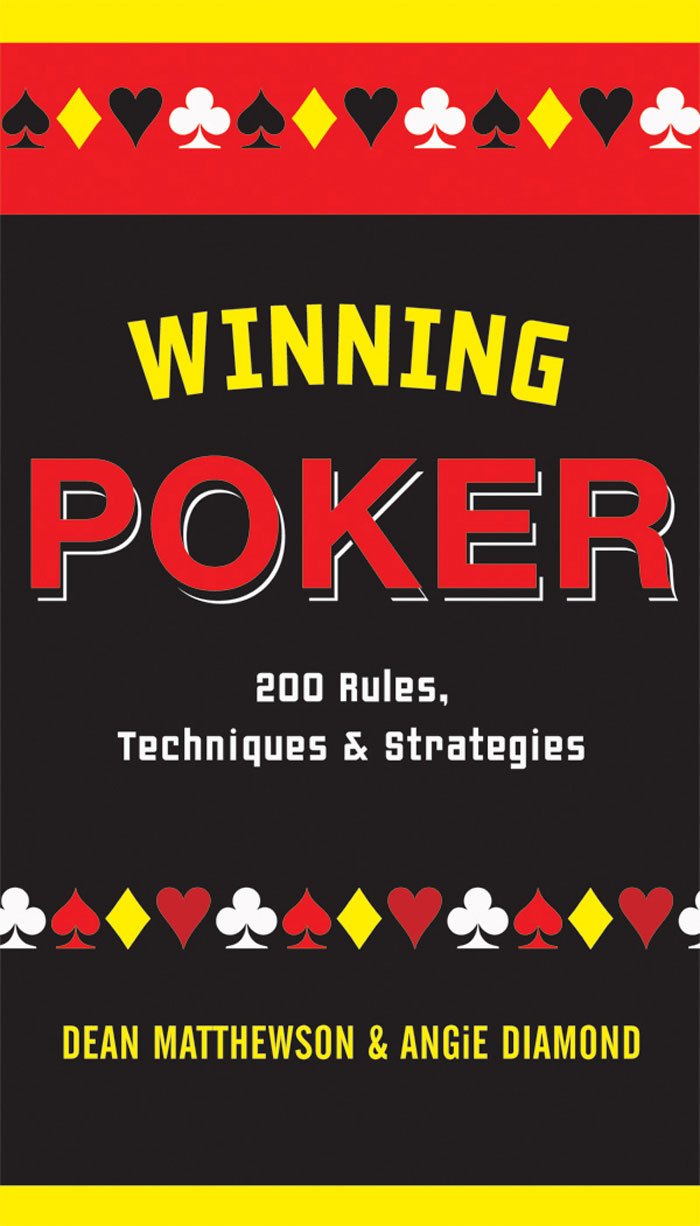 Winning Poker: 200 Rules, Techniques, And Strategies