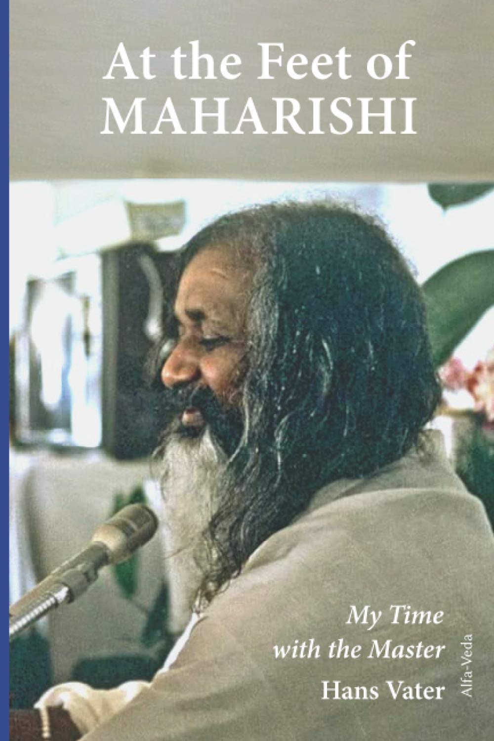 At the Feet of Maharishi: My Time with the Master,Used